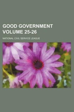 Cover of Good Government Volume 25-26