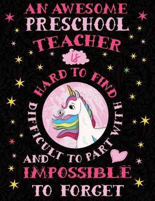 Book cover for An Awesome Preschool Teacher Is Hard to Find Difficult to Part with and Impossible to Forget