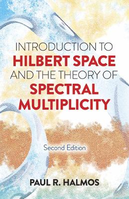 Book cover for Introduction to Hilbert Space and the Theory of Spectral Multiplicity