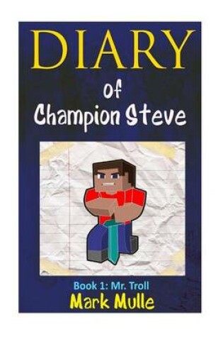 Cover of Diary of Champion Steve (Book 1)