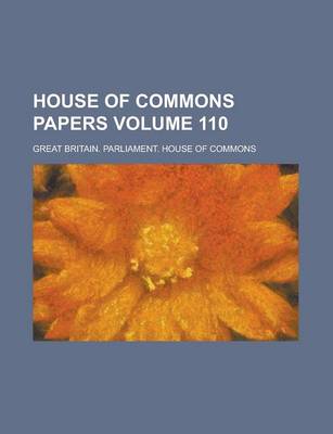 Book cover for House of Commons Papers Volume 110