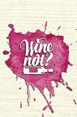 Cover of Wine Not?