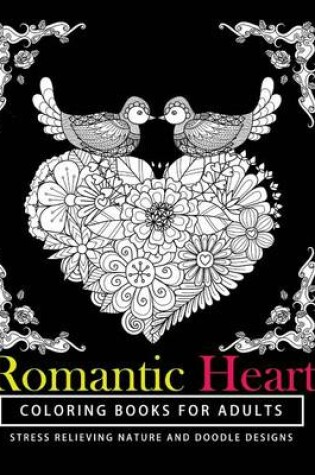 Cover of Romantic Heart Coloring Books for Adults