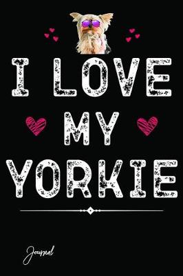 Book cover for I Love My Yorkie Journal