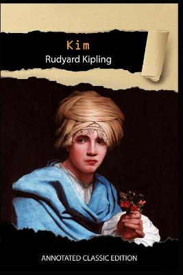 Book cover for Kim By Rudyard Kipling Annotated Classic Edition