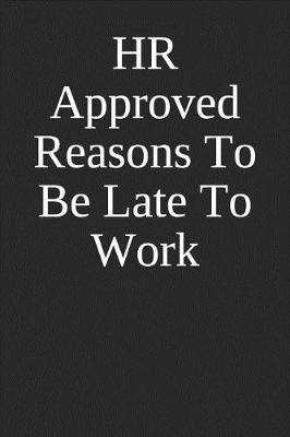 Book cover for HR Approved Reasons to Be Late to Work