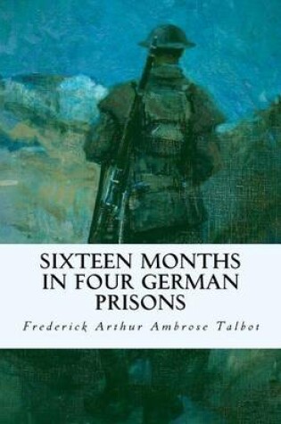 Cover of Sixteen Months in Four German Prisons