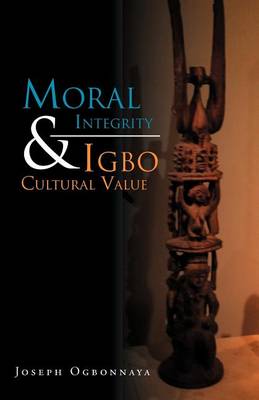 Cover of Moral Integrity & Igbo Cultural Value