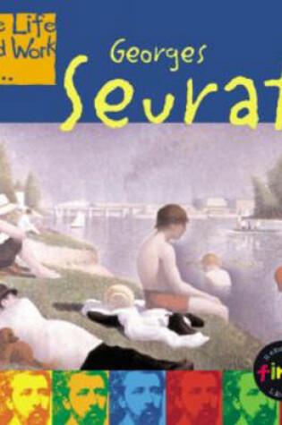 Cover of The Life and Work of Georges Seurat
