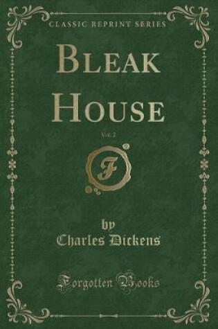 Cover of Bleak House, Vol. 2 (Classic Reprint)