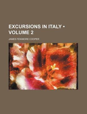 Book cover for Excursions in Italy (Volume 2)