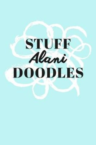 Cover of Stuff Alani Doodles