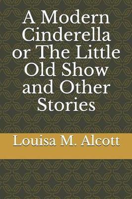 Book cover for A Modern Cinderella or the Little Old Show and Other Stories