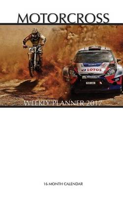 Book cover for Motocross Weekly Planner 2017