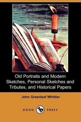 Cover of Old Portraits and Modern Sketches, Personal Sketches and Tributes, and Historical Papers (Dodo Press)