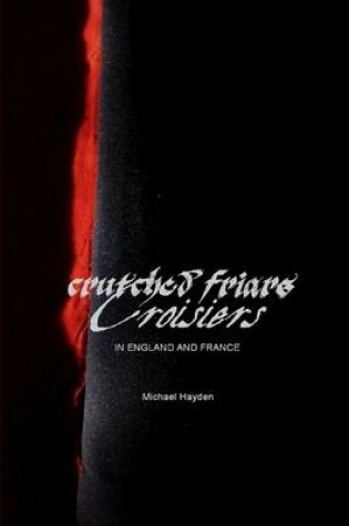 Cover of Crutched Friars and Croisiers: The Canons Regular of the Order of the Holy Cross in England and France