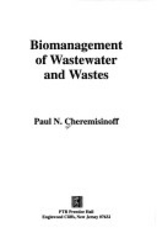 Cover of Biomanagement of Wastewater and Wastes
