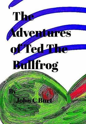 Book cover for The Adventures of Ted The Bullfrog