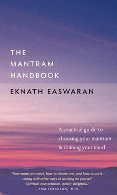 Book cover for Mantram Handbook, The: A Practical Guide to Choosing Your Mantram and Calming Your Mind