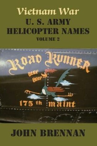 Cover of Vietnam War U. S. Army Helicopter Names, Volume 2