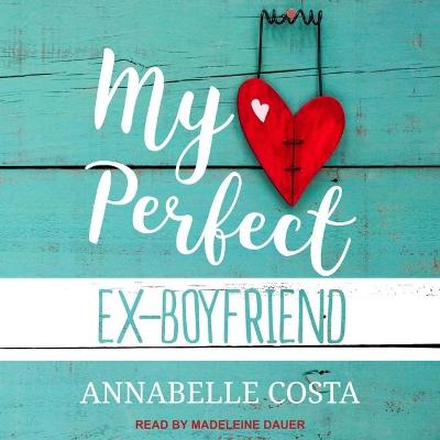 Book cover for My Perfect Ex-Boyfriend
