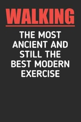 Cover of Walking The Most Ancient And Still The Best Modern Exercise