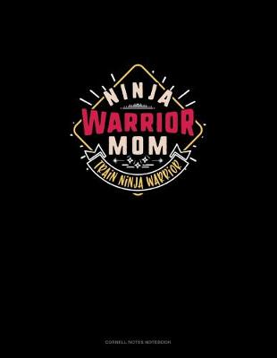 Book cover for Ninja Warrior Mom Train Ninja Warrior