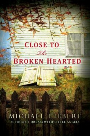 Cover of Close To The Broken Hearted