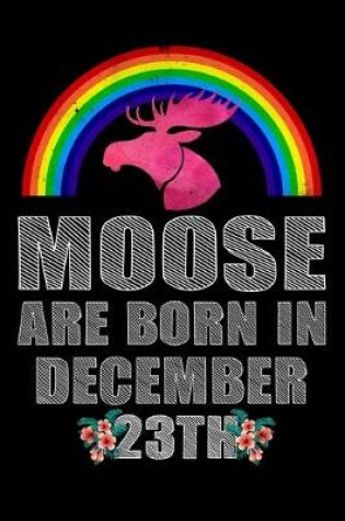 Cover of Moose Are Born In December 23th