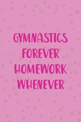 Book cover for Gymnastics Forever Homework Whenever