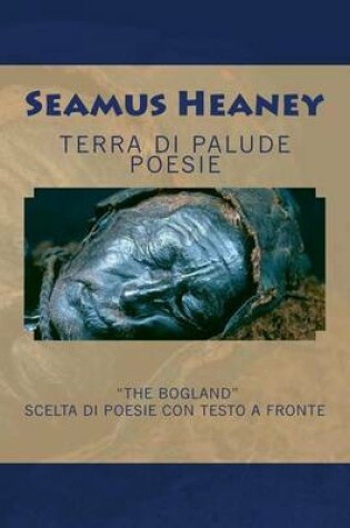 Cover of Seamus Heaney. Terra Di Palude. Poesie