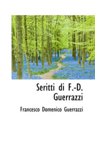 Cover of Seritti Di F.-D. Guerrazzi