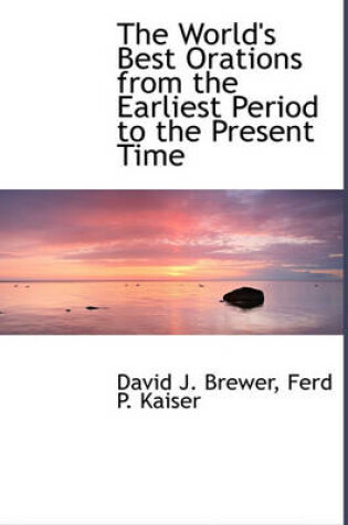 Cover of The World's Best Orations from the Earliest Period to the Present Time