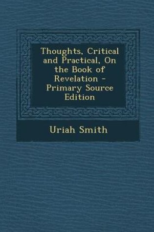 Cover of Thoughts, Critical and Practical, on the Book of Revelation - Primary Source Edition