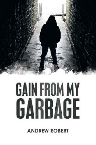 Cover of Gain from My Garbage