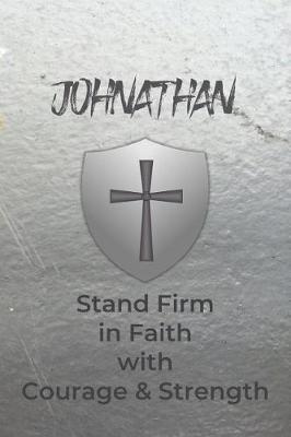 Book cover for Johnathan Stand Firm in Faith with Courage & Strength