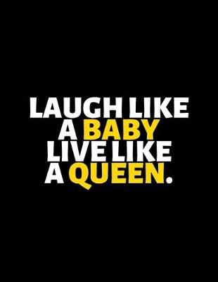 Book cover for Laugh Like A Baby Live Like A Queen