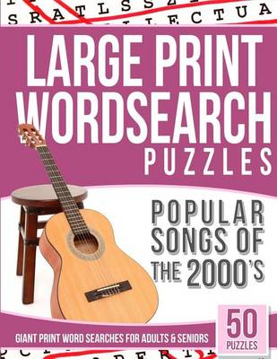 Book cover for Large Print Wordsearches Puzzles Popular Songs of 2000s