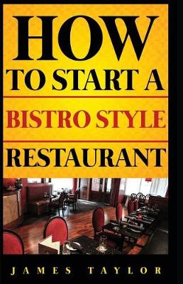 Cover of How to Start a Bistro Style Restaurant