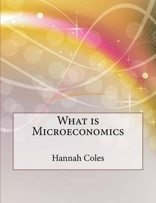 Book cover for What Is Microeconomics