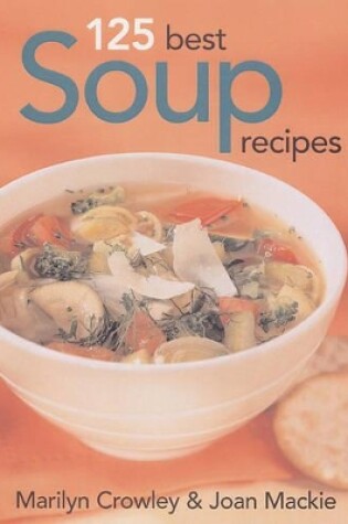 Cover of 125 Best Soup Recipes