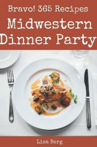 Cover of Bravo! 365 Midwestern Dinner Party Recipes