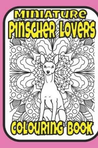 Cover of Miniature Pinscher Lovers Colouring Book