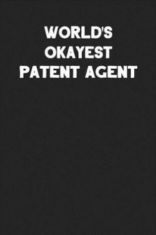 Cover of World's Okayest Patent Agent