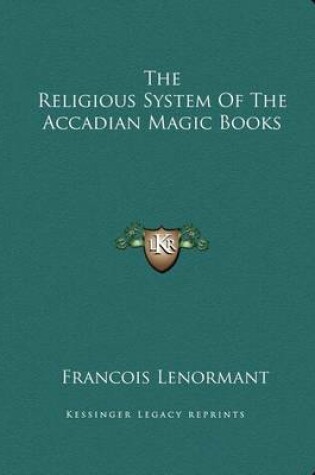 Cover of The Religious System of the Accadian Magic Books