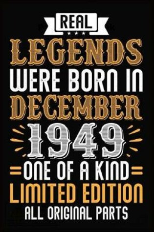 Cover of Real Legends Were Born In December 1949 One Of A Kind Limited Edition All Original Parts