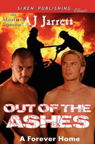 Cover of Out of the Ashes [A Forever Home] (Siren Publishing Classic Manlove)