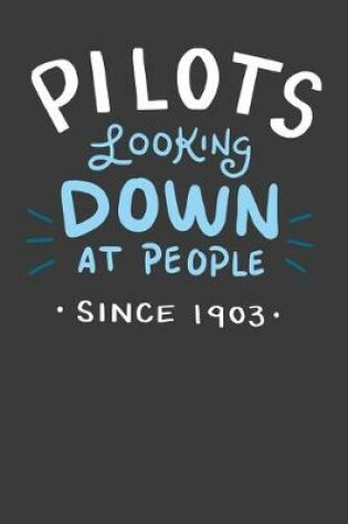 Cover of Pilots Looking Down At People Since 1903