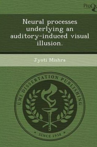 Cover of Neural Processes Underlying an Auditory-Induced Visual Illusion