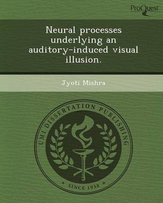 Book cover for Neural Processes Underlying an Auditory-Induced Visual Illusion